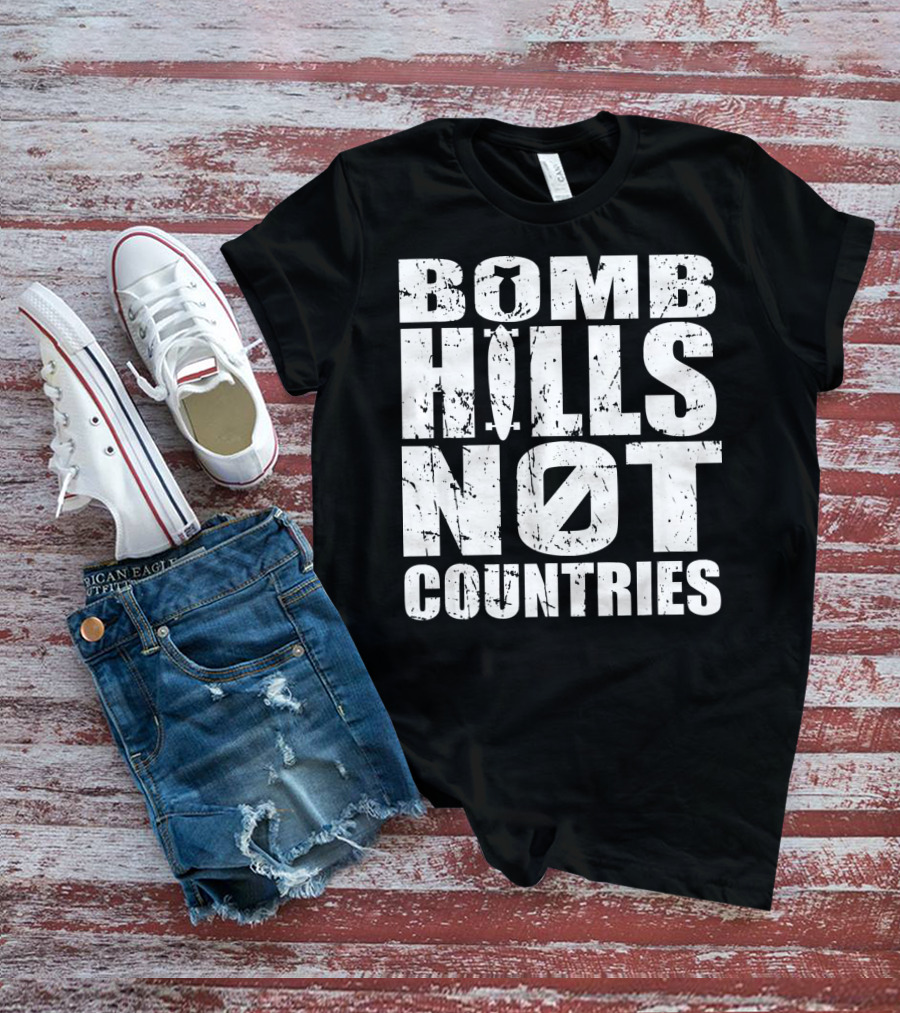 Bomb Hills Not Countries Longboarding Peace T-Shirt