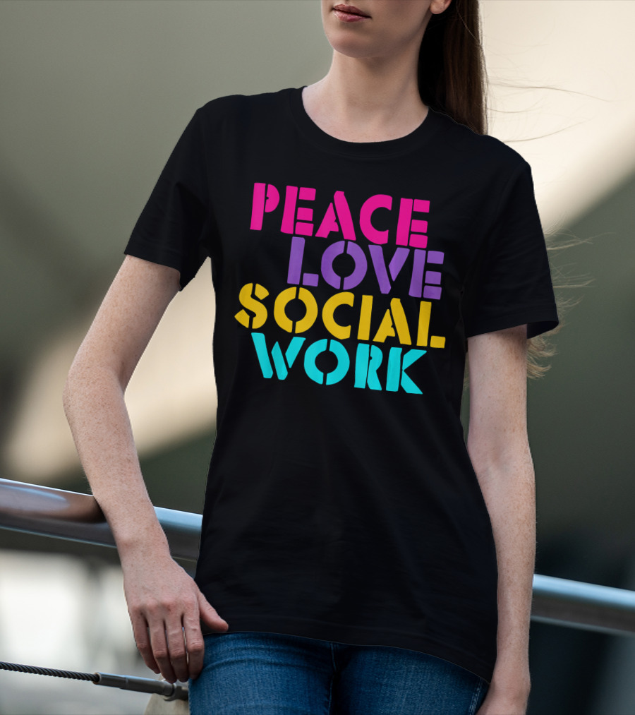 Peace Love Social Work T-Shirt