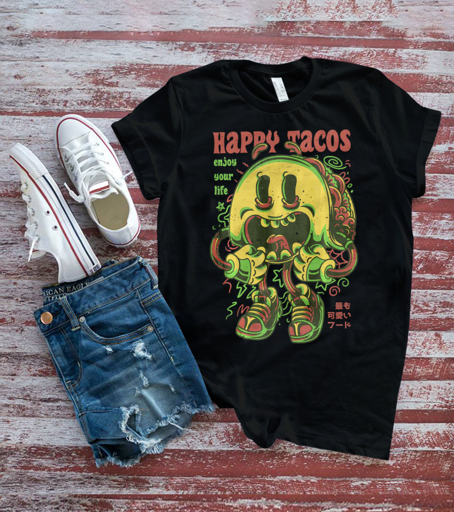 Happy Tacos Enjoy Your Life Funny Taco Japanese Anime Most Cute Food T-Shirt