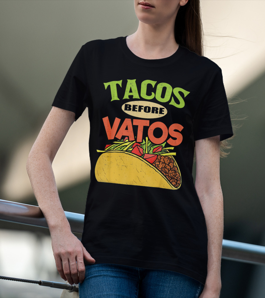 Tacos Before Vatos Funny Taco T-Shirt