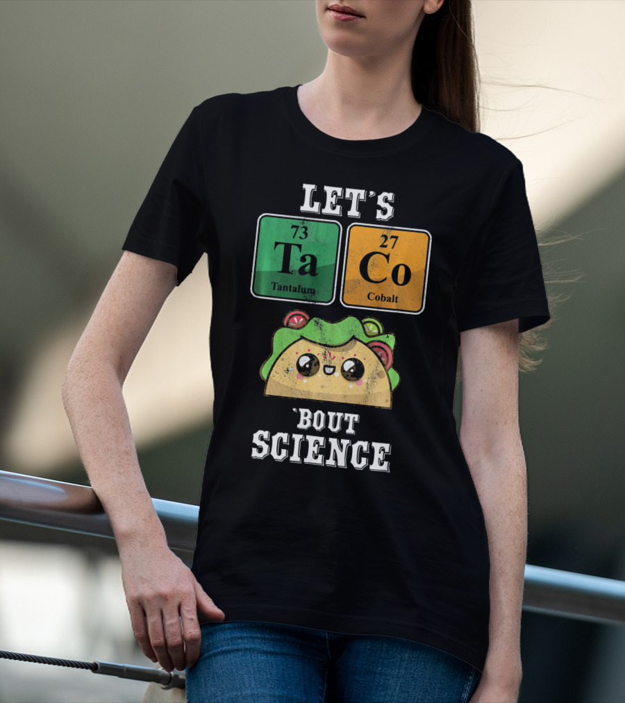 Let's Taco Bout Science Funny Cinco De Science T-Shirt