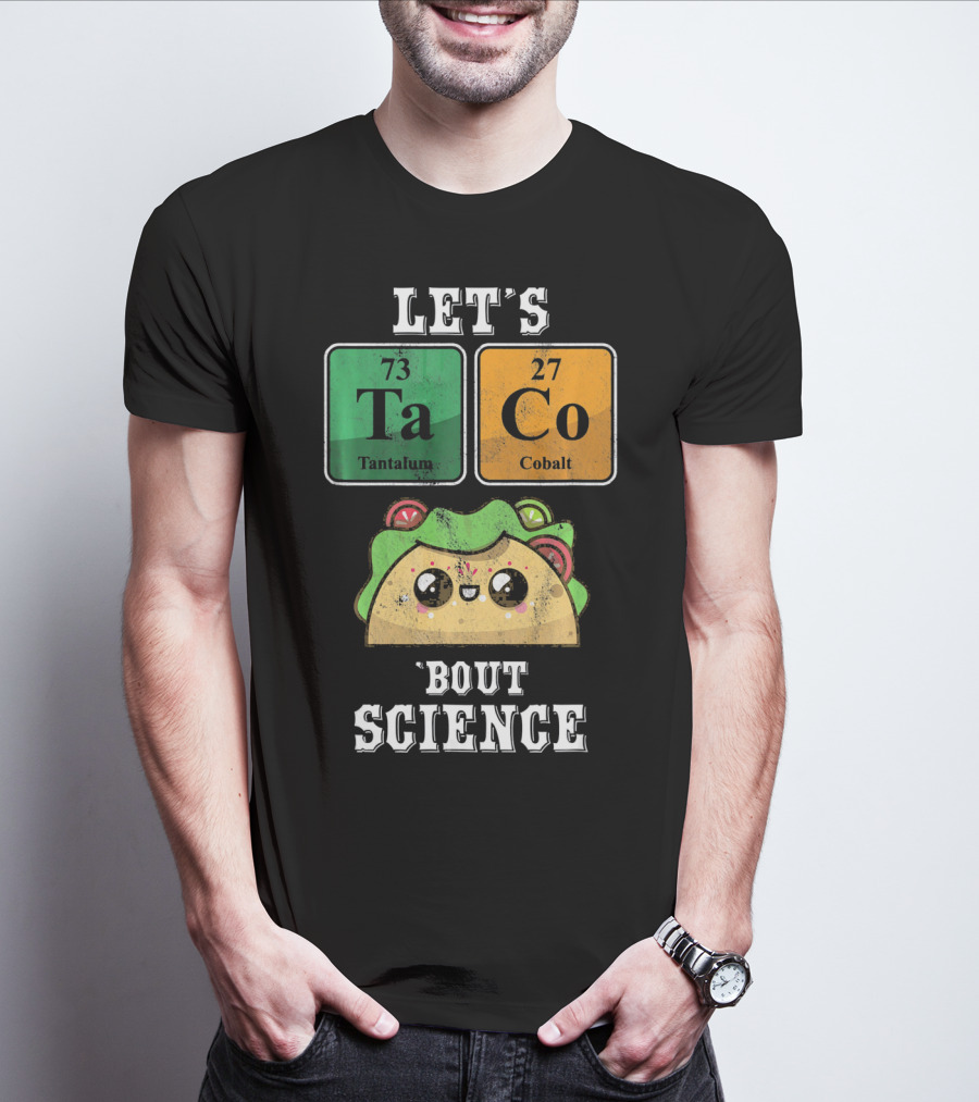Let's Taco Bout Science Funny Cinco De Science T-Shirt