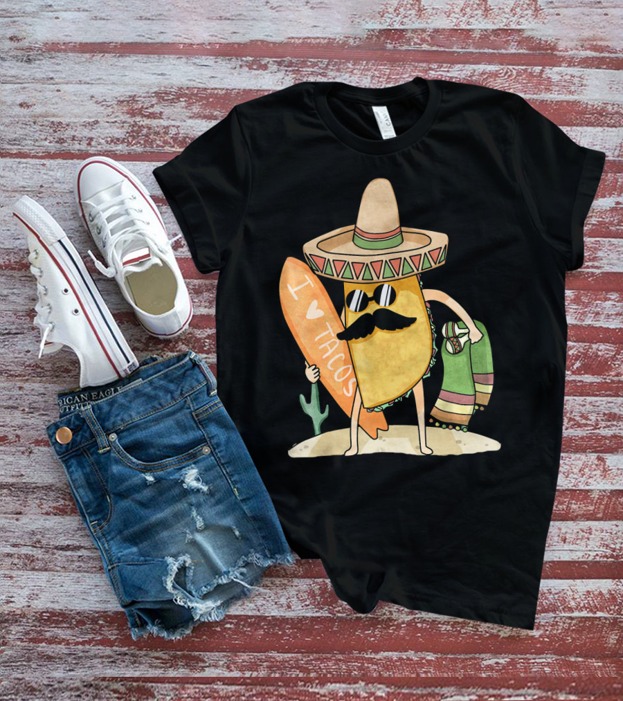I Love Tacos Funny Mexican Surfing Beach T-Shirt