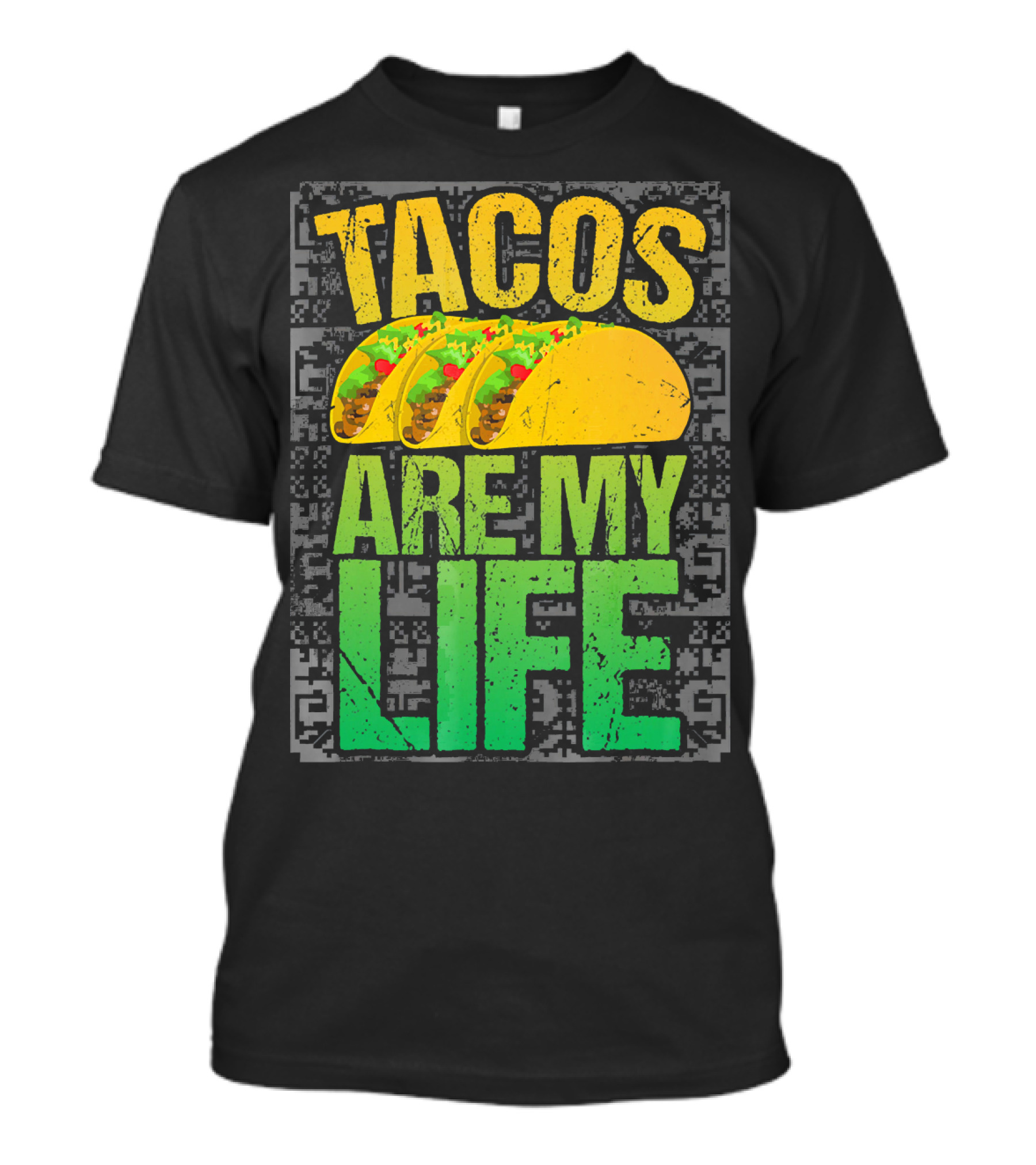 Tacos Are My Life Mexican Food Humor T-Shirt