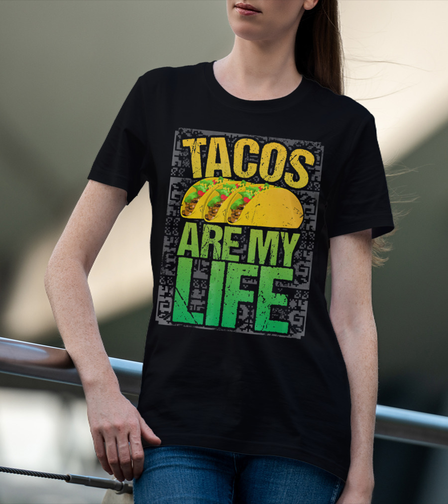Tacos Are My Life Mexican Food Humor T-Shirt