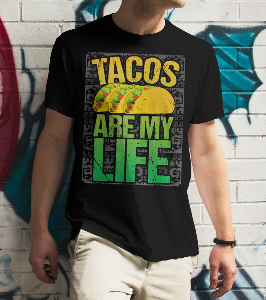 Tacos Are My Life Mexican Food Humor T-Shirt