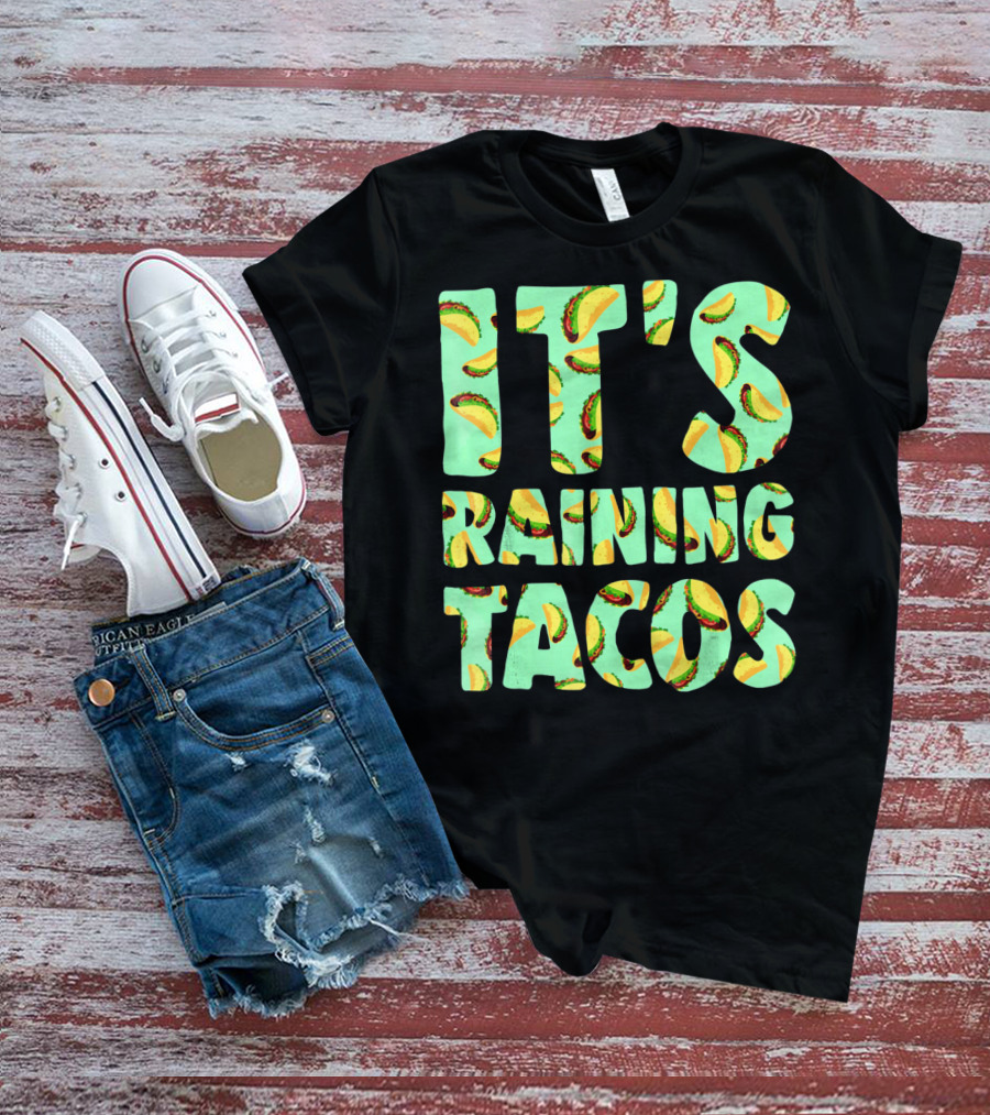 It's Raining Tacos Funny Taco Lovers T-Shirt
