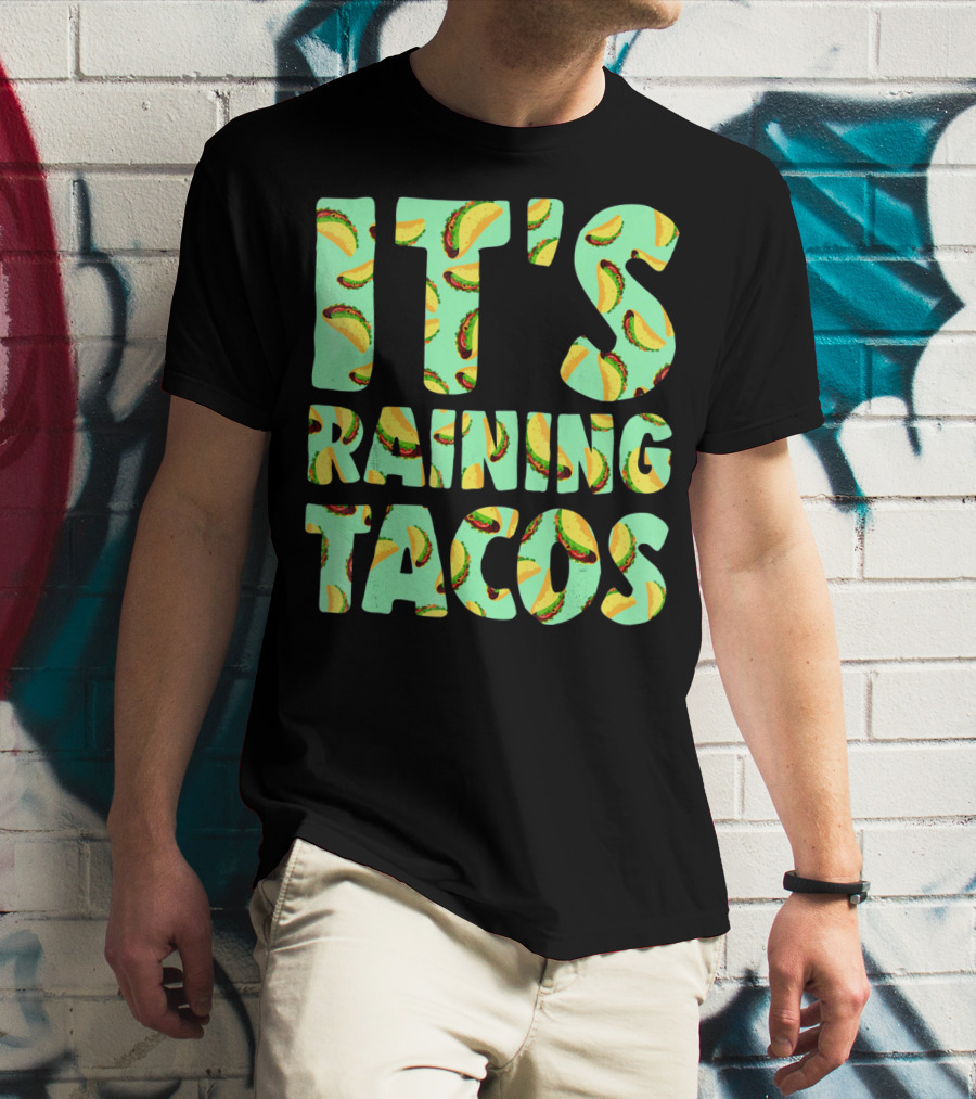 It's Raining Tacos Funny Taco Lovers T-Shirt