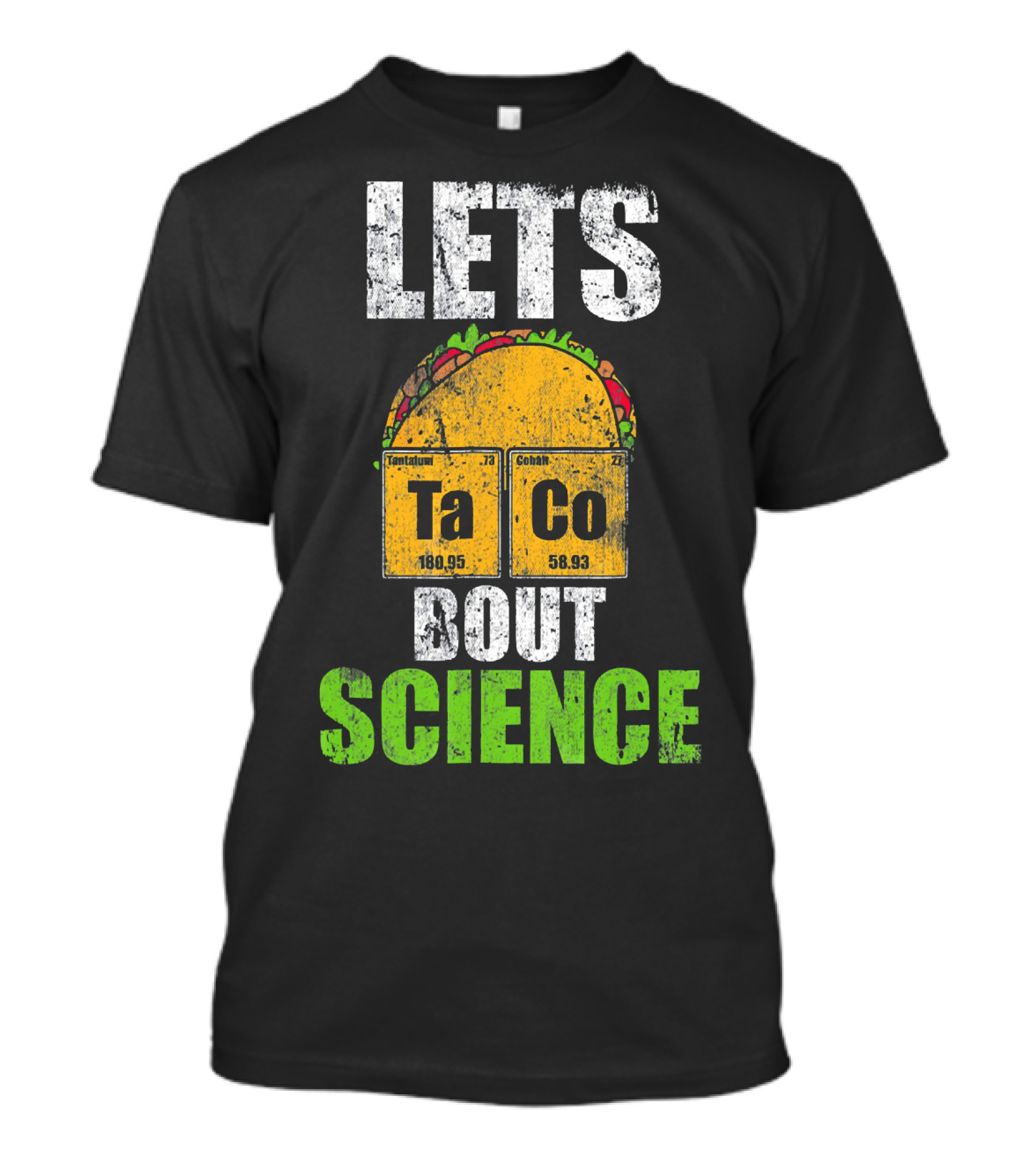 Lets Taco Bout Science Ta Co Periodic Table Elements T-Shirt