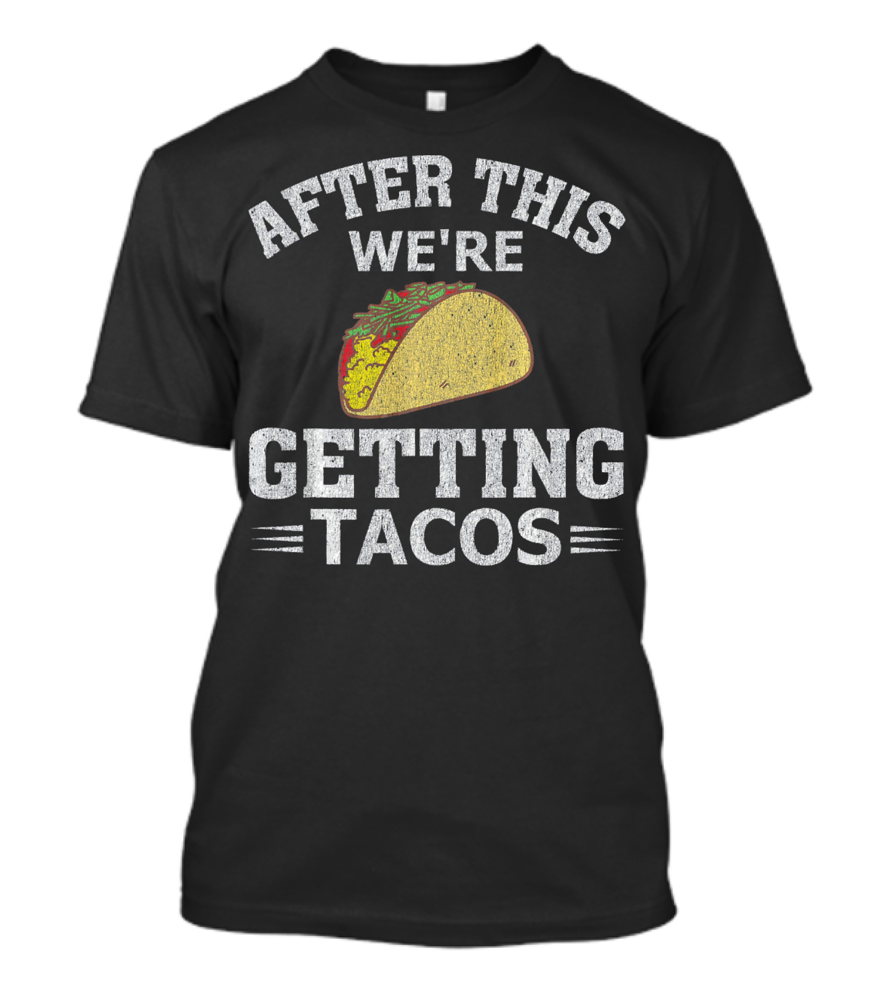 After This We're Getting Tacos Funny Taco T-Shirt
