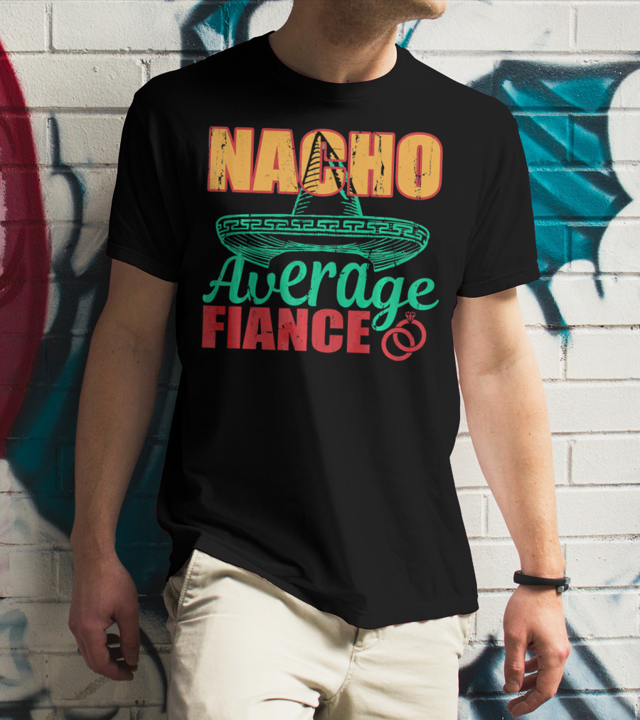 Nacho Average Fiance Sombrero Wedding Rings T-Shirt