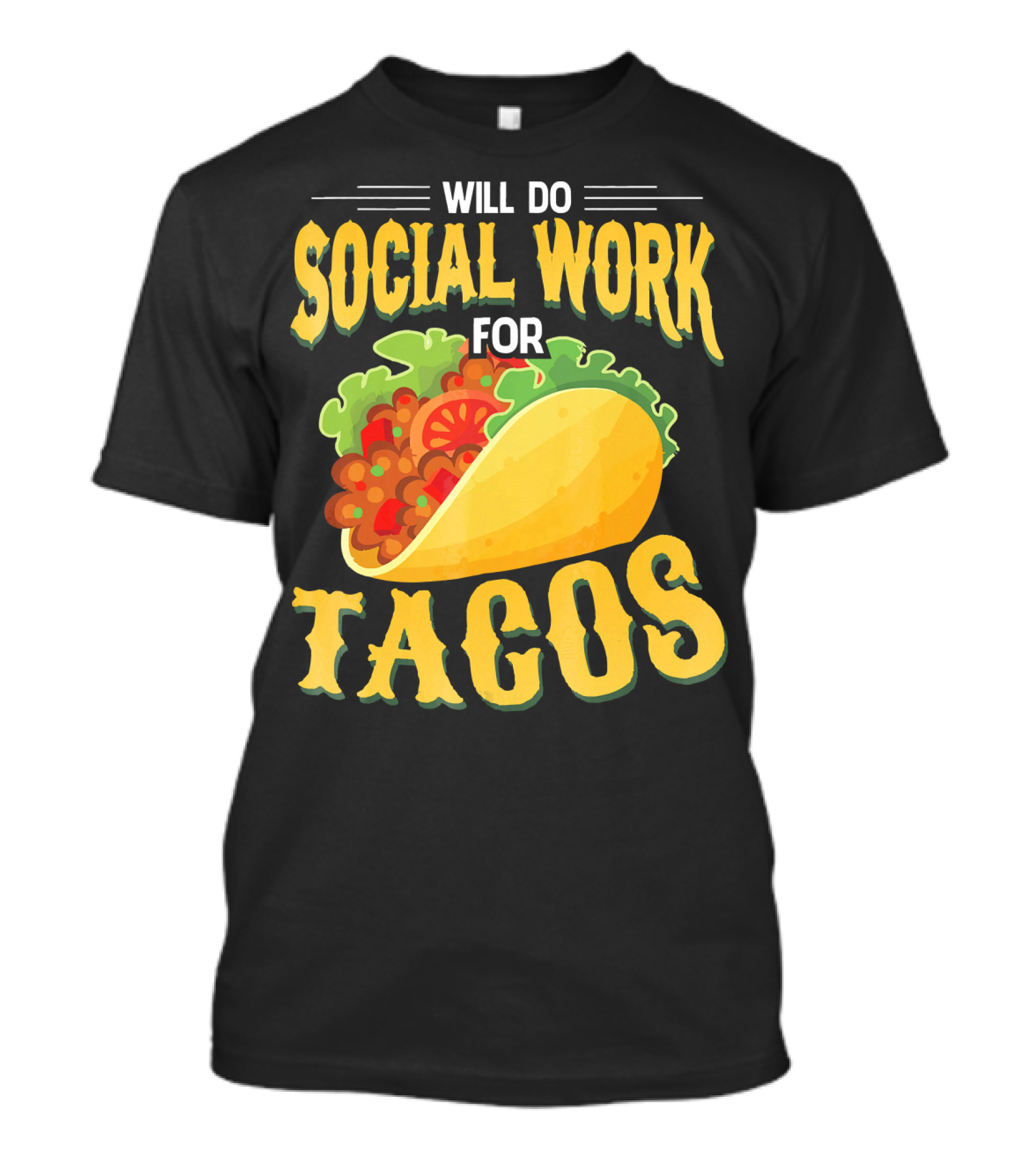 Will Do Social Work For Tacos T-Shirt