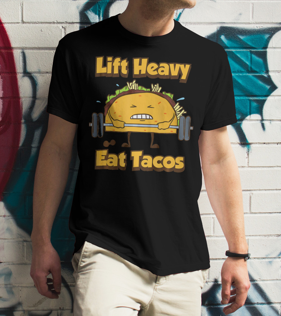 Lift Heavy Eat Tacos Fitness Meme Taco Weightlifting T-Shirt
