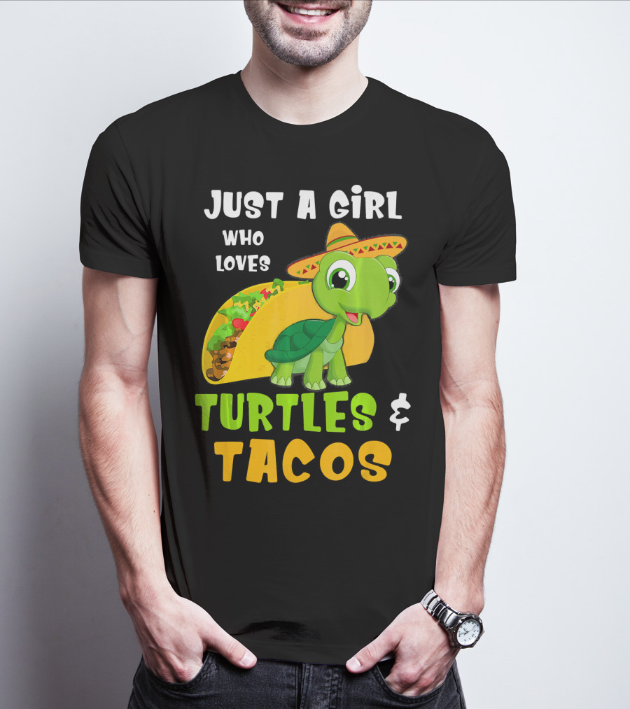 Just A Girl Who Loves Turtles And Tacos Taco Turtle Fun T-Shirt
