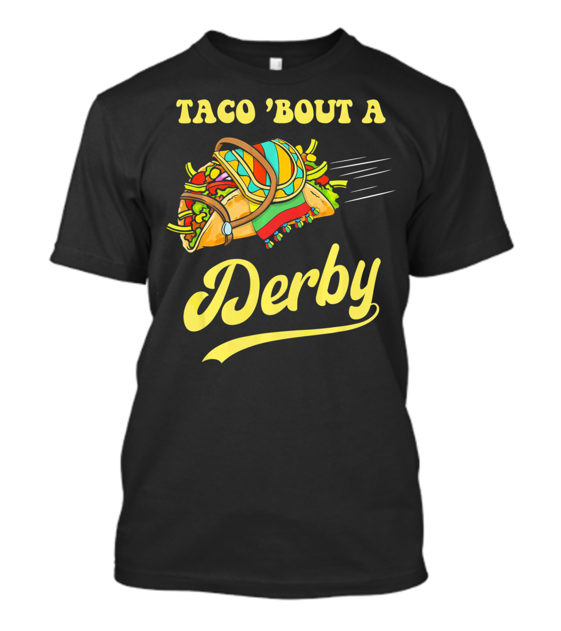 Taco 'Bout A Derby Cinco De Mayo Mexican T-Shirt