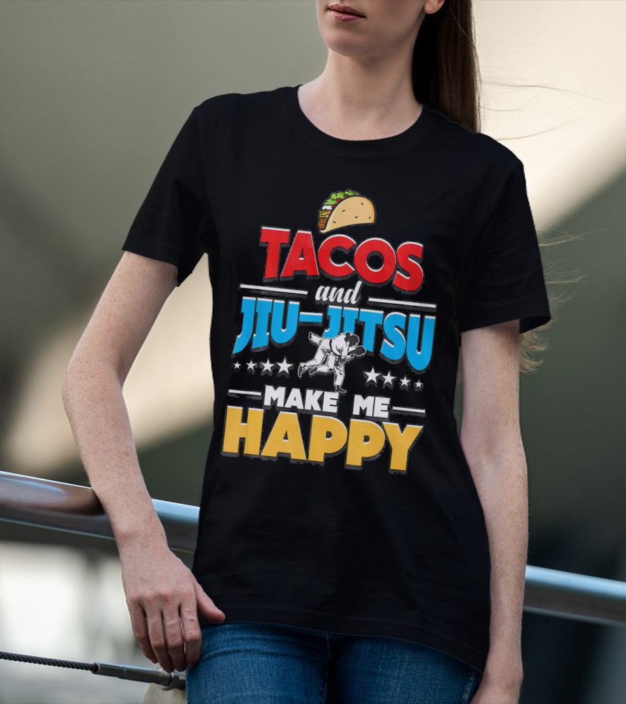 Tacos And Jiu Jitsu Make Me Happy T-Shirt