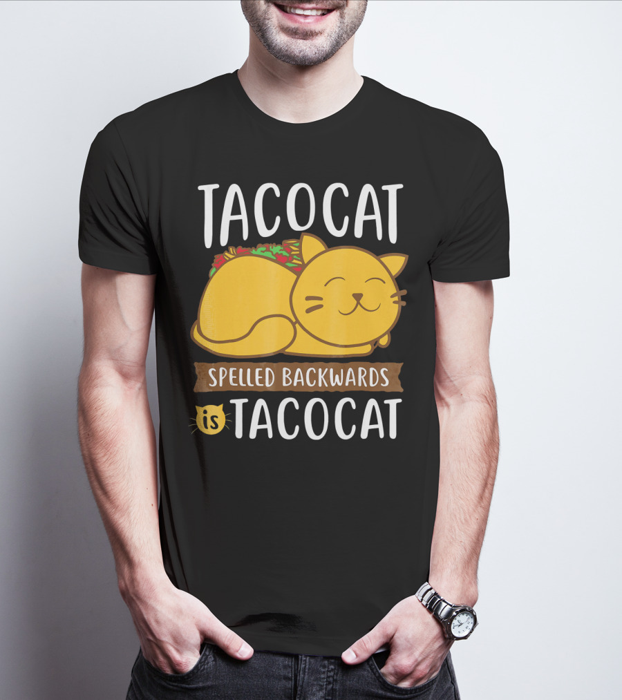 Tacocat Spelled Backwards Is Tacocat Funny Taco Tuesday And Mexican Foo T-Shirt