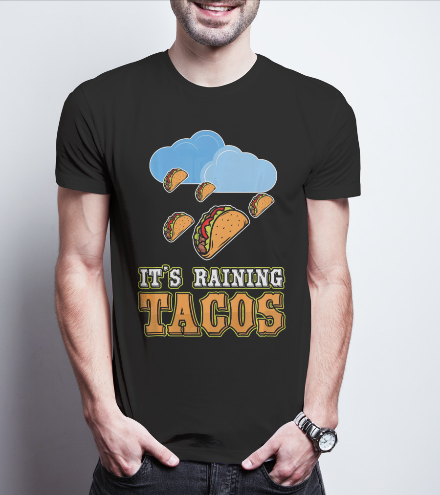 It's Raining Tacos Funny Taco Lover Weather Forecasting T-Shirt