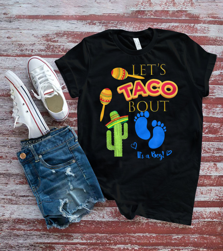 Let's Taco Bout It's A Boy Mexican Fiesta T-Shirt