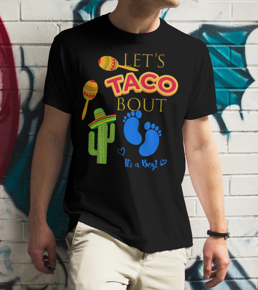 Let's Taco Bout It's A Boy Mexican Fiesta T-Shirt