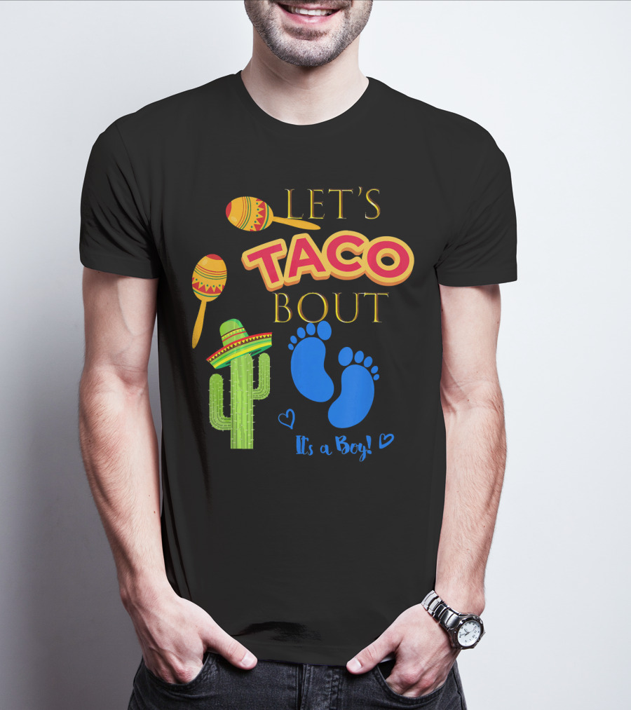 Let's Taco Bout It's A Boy Mexican Fiesta T-Shirt
