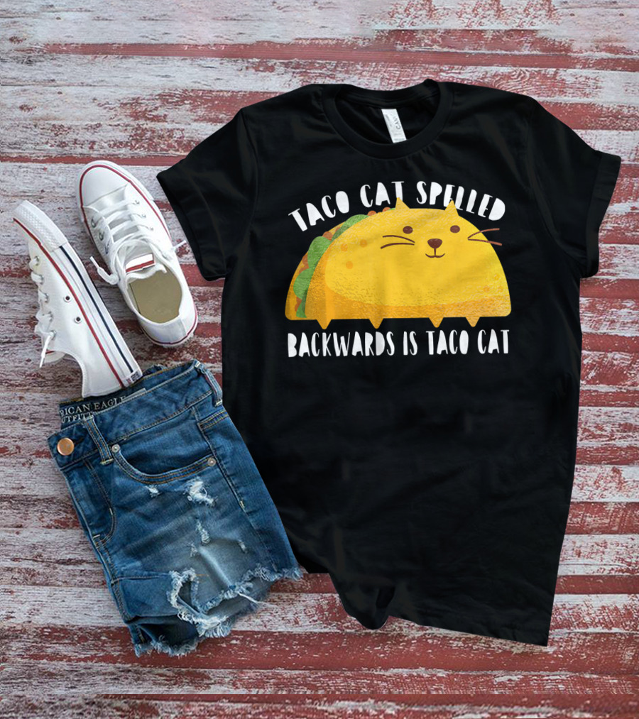 Taco Cat Spelled Backwards Is Taco Cat For Cats Lover T-Shirt