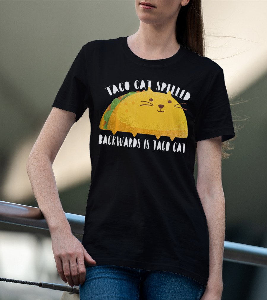 Taco Cat Spelled Backwards Is Taco Cat For Cats Lover T-Shirt