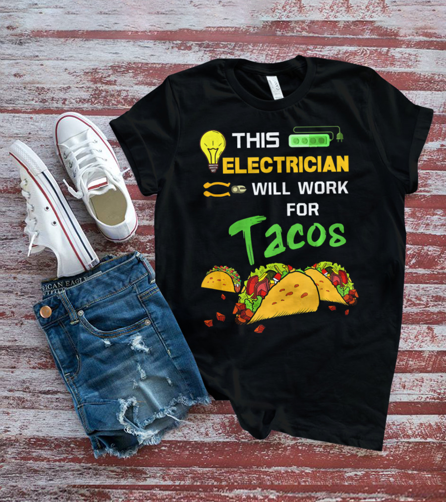 THIS ELECTRICIAN WILL WORK FOR TACOS LIGHT BULB GREEN POWER STRIP T-Shirt