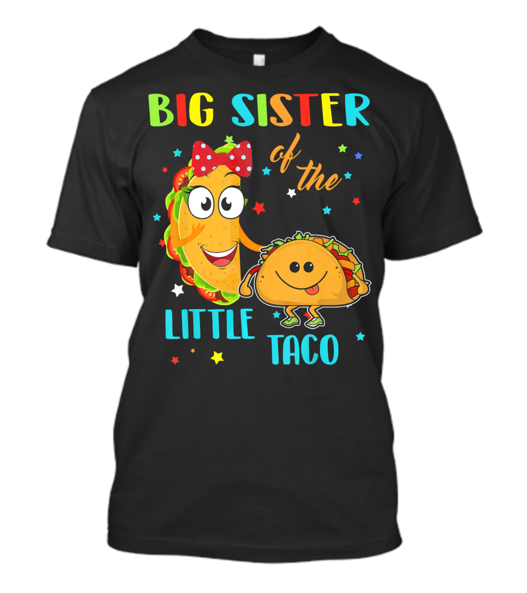Big Sister Of The Little Taco With Smiling Tacos And Stars T-Shirt
