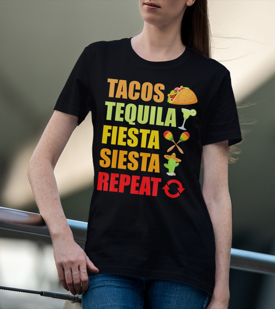 Tacos Tequila Fiesta Siesta Repeat Cinco Funny T-Shirt