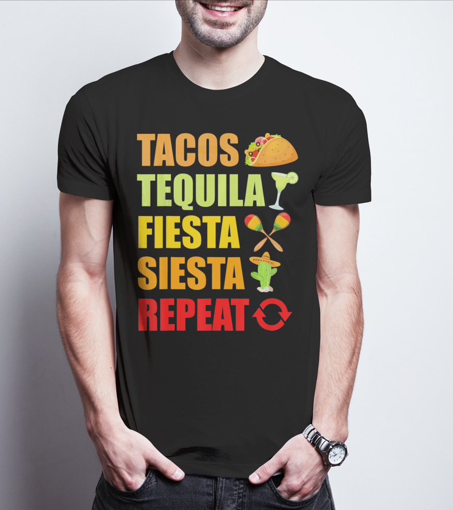 Tacos Tequila Fiesta Siesta Repeat Cinco Funny T-Shirt
