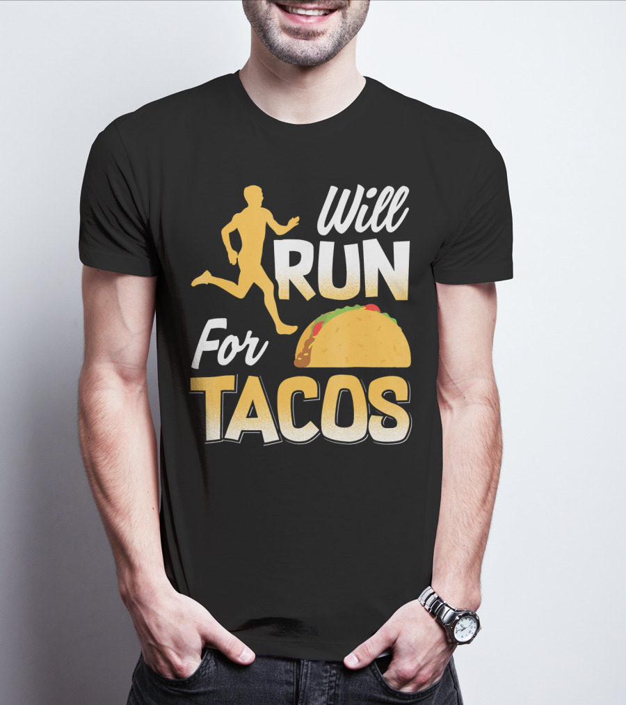 Will Run For Tacos T-Shirt