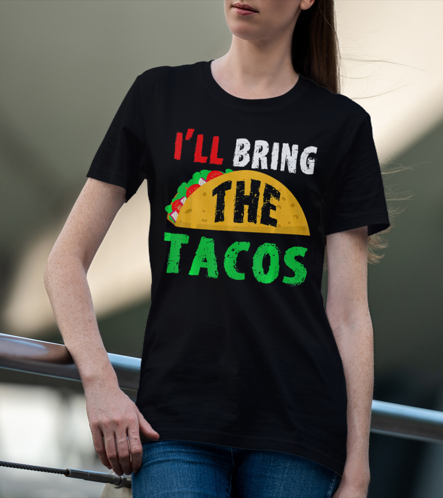 Taco Night I'll Bring The Tacos Funny Tac Fiesta T-Shirt