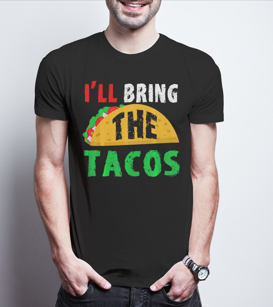 Taco Night I'll Bring The Tacos Funny Tac Fiesta T-Shirt