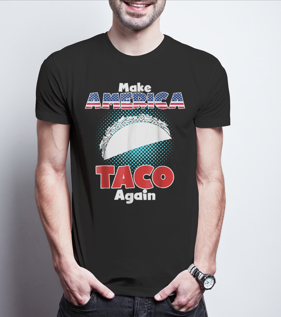 Make America Taco Again Funny Patriotic Stars Stripes Taco T-Shirt