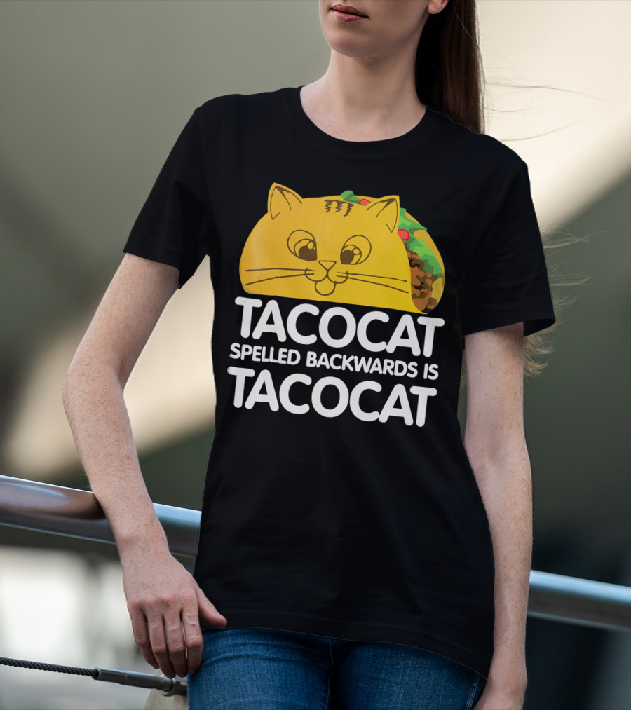 Taco Cat Spelled Backwards Is Tacocat Funny Graphic Taco And Cat Lovers T-Shirt