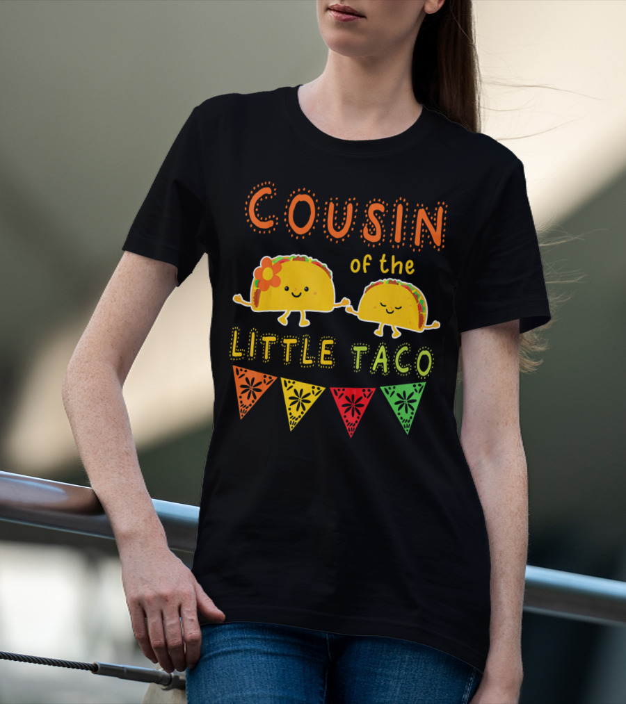 COUSIN Of The LITTLE TACO T-Shirt