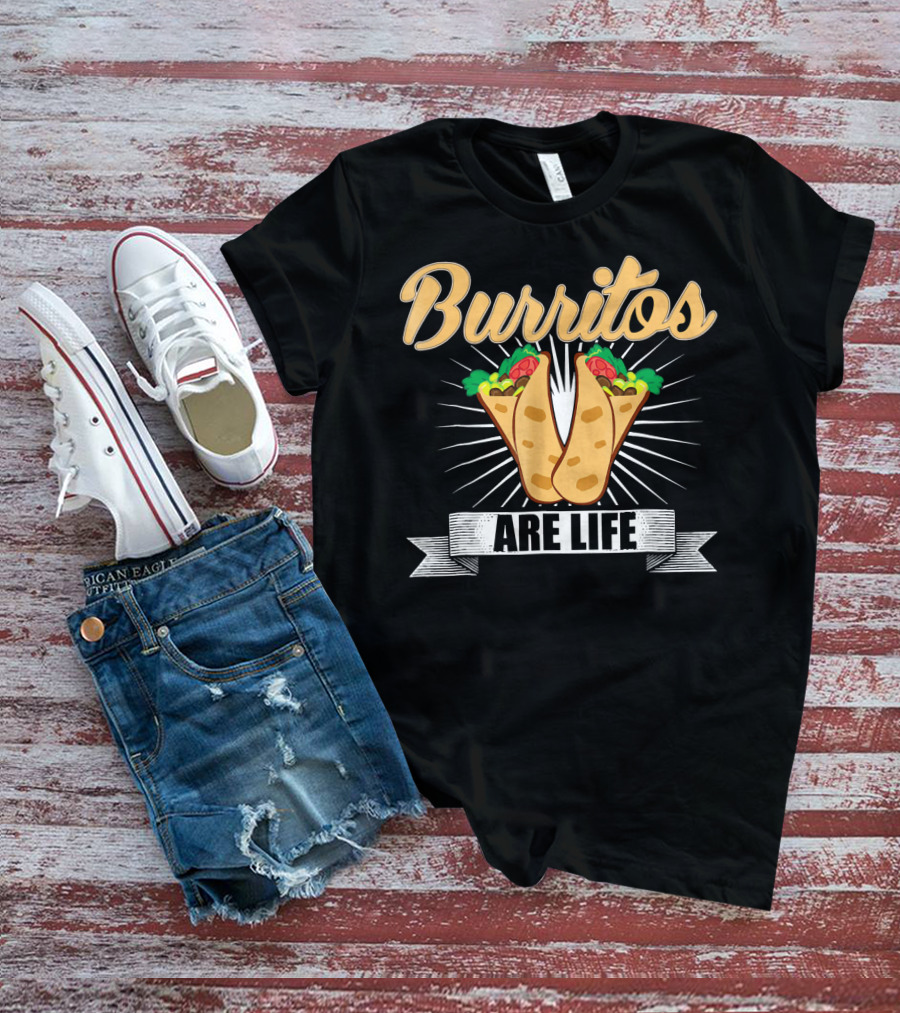 Burritos Are Life Funny Taco Tuesday Burrito Enthusiast T-Shirt