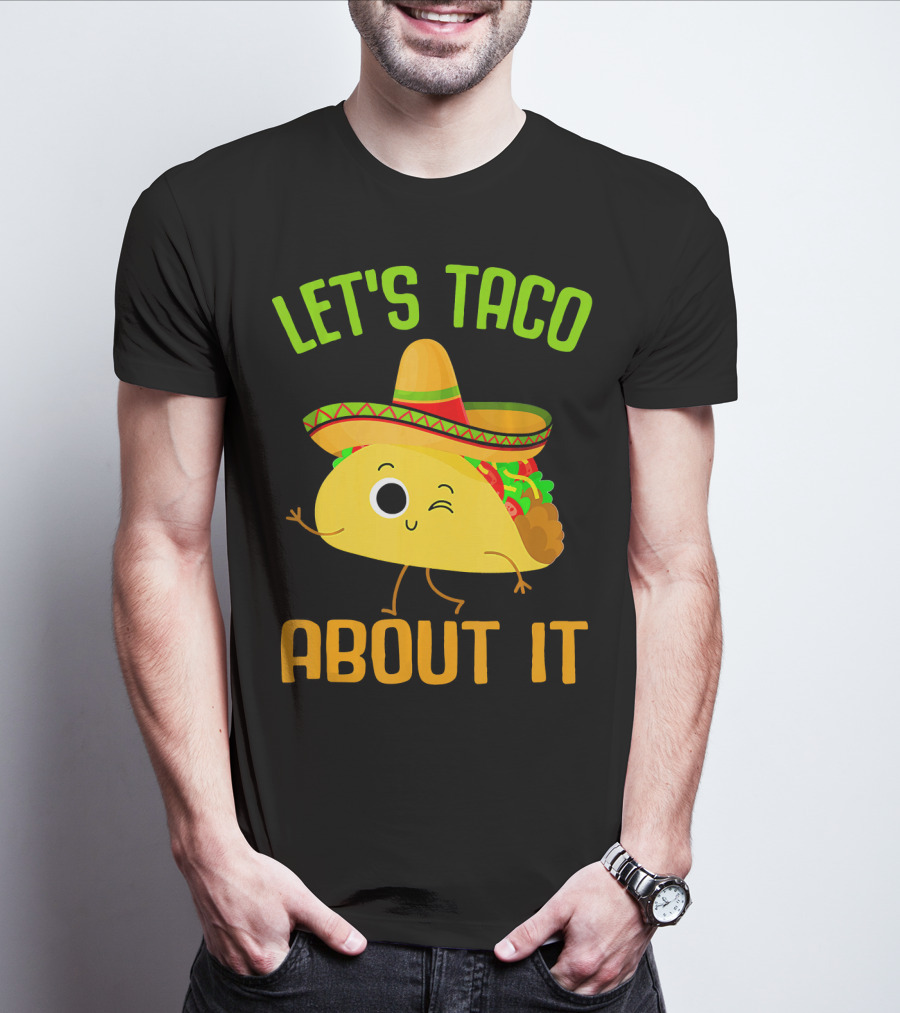 Let's Taco About It Winking Taco With Sombrero T-Shirt
