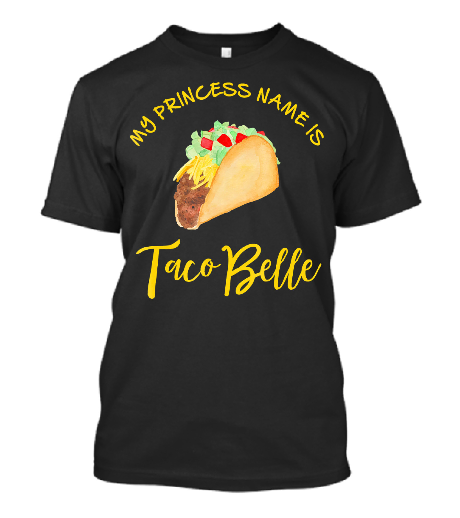 My Princess Name Is Taco Belle T-Shirt