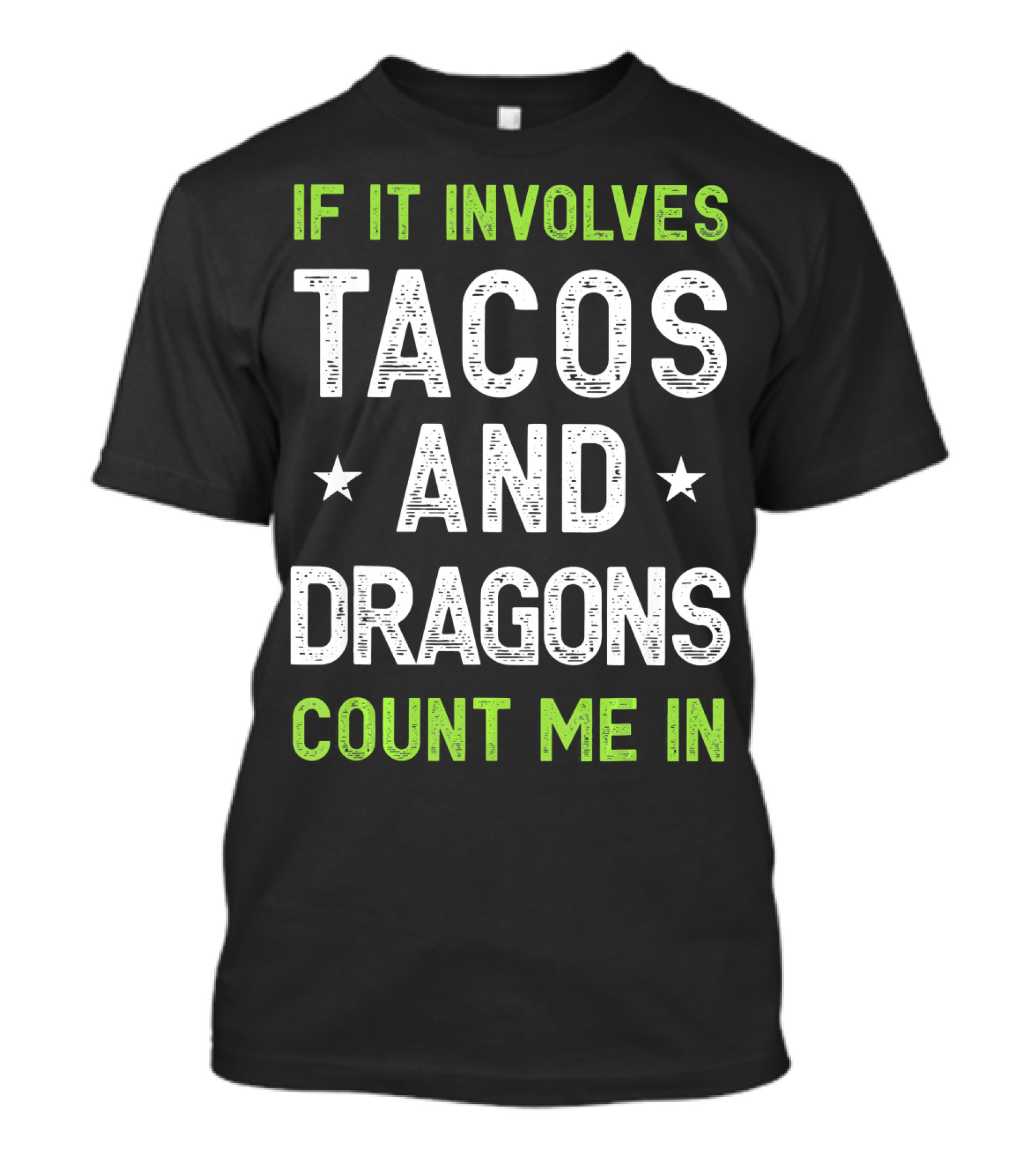 If It Involves Tacos And Dragons Count Me In T-Shirt