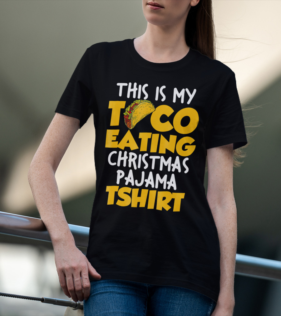 This Is My Taco Eating Christmas Pajama Tshirt T-Shirt