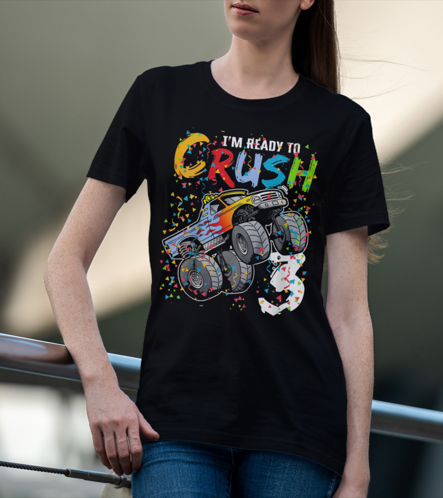 I'm Ready To Crush Colorful Monster Truck With Confetti And Ghostly Number 3 T-Shirt