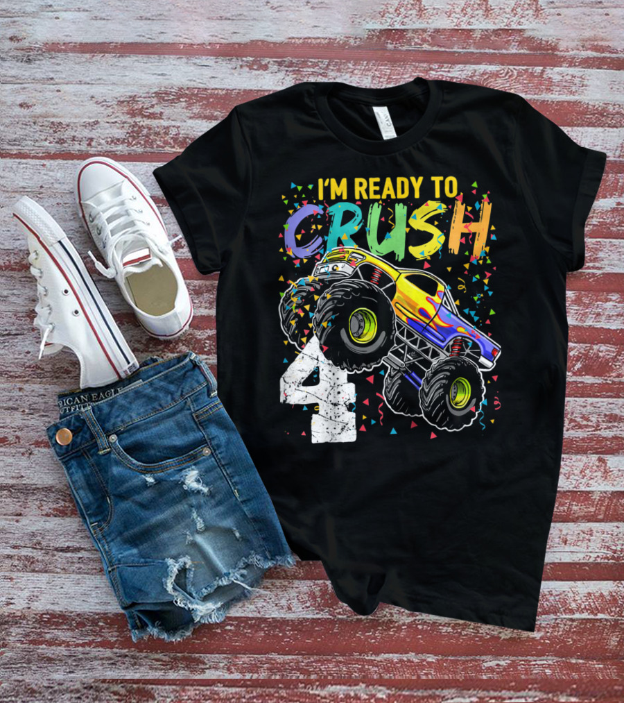 I'm Ready To Crush 4 Monster Truck Birthday Kids T-Shirt