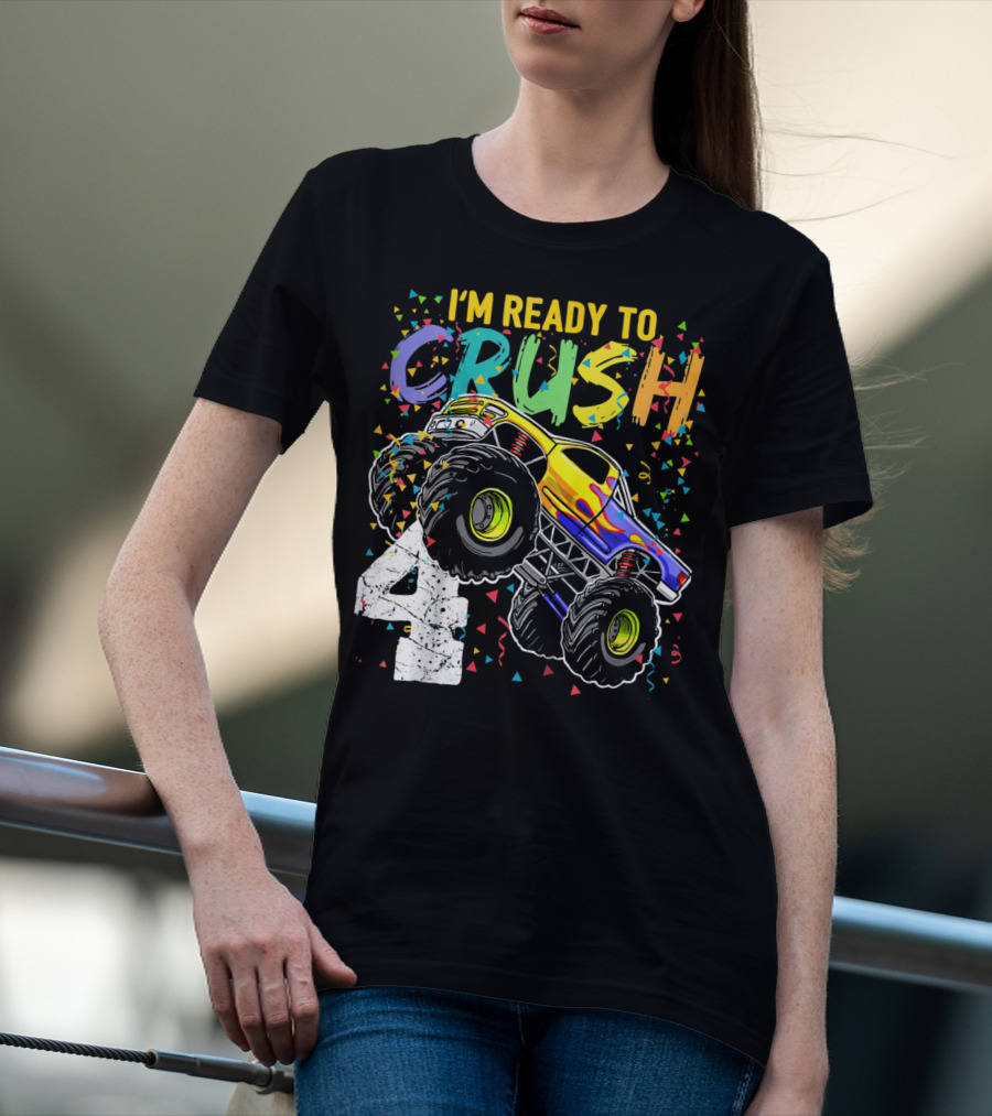I'm Ready To Crush 4 Monster Truck Birthday Kids T-Shirt