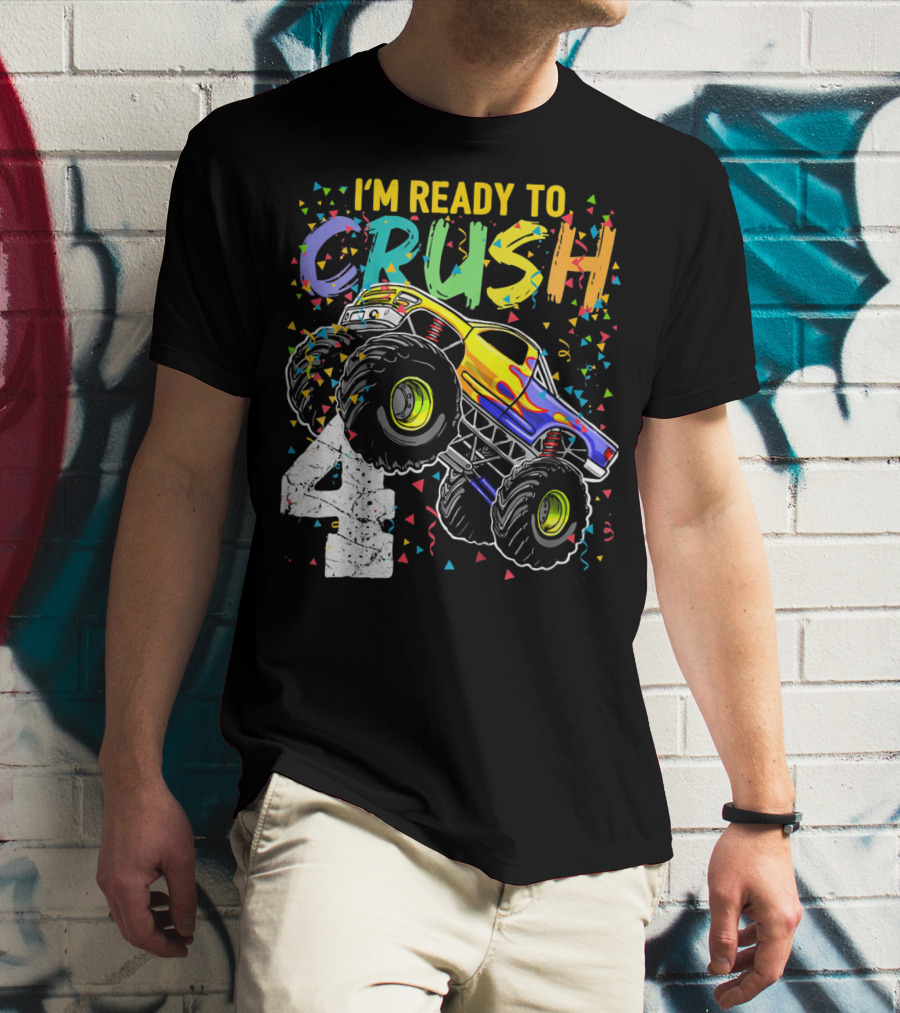 I'm Ready To Crush 4 Monster Truck Birthday Kids T-Shirt
