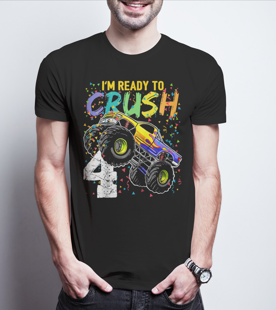 I'm Ready To Crush 4 Monster Truck Birthday Kids T-Shirt