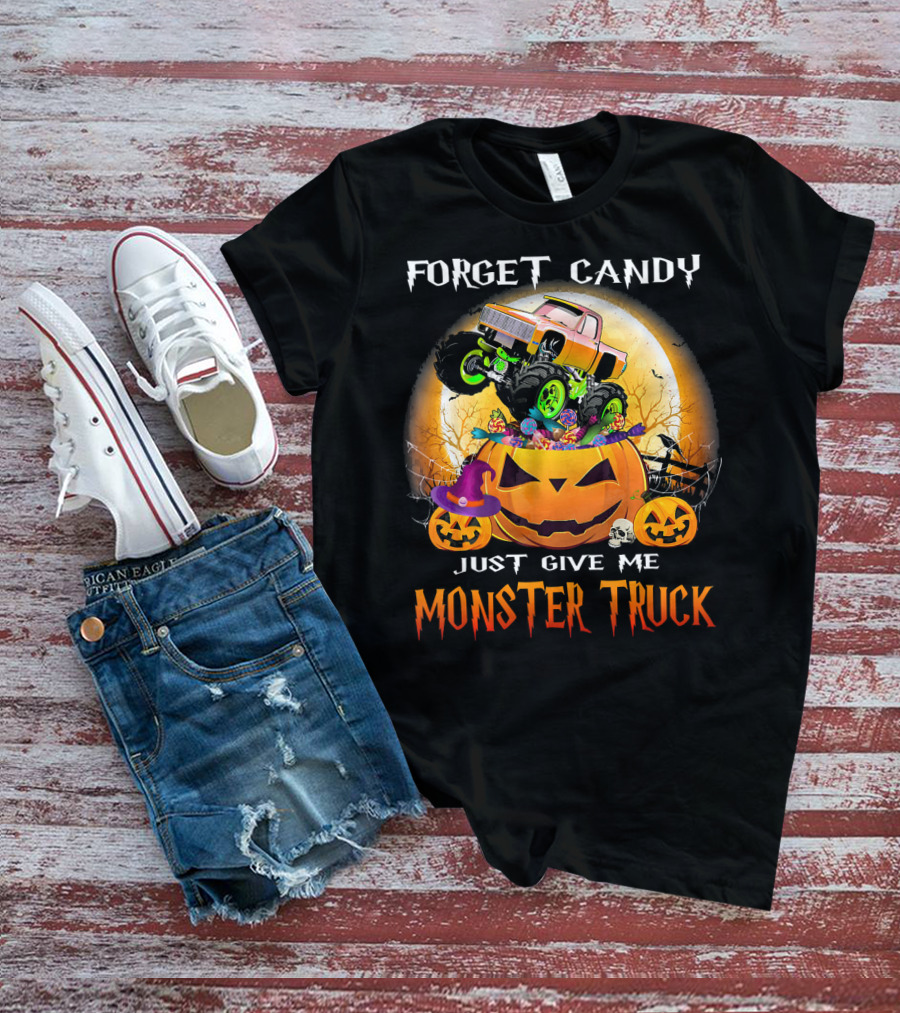 Forget Candy Just Give Me Monster Truck Halloween Pumpkins T-Shirt