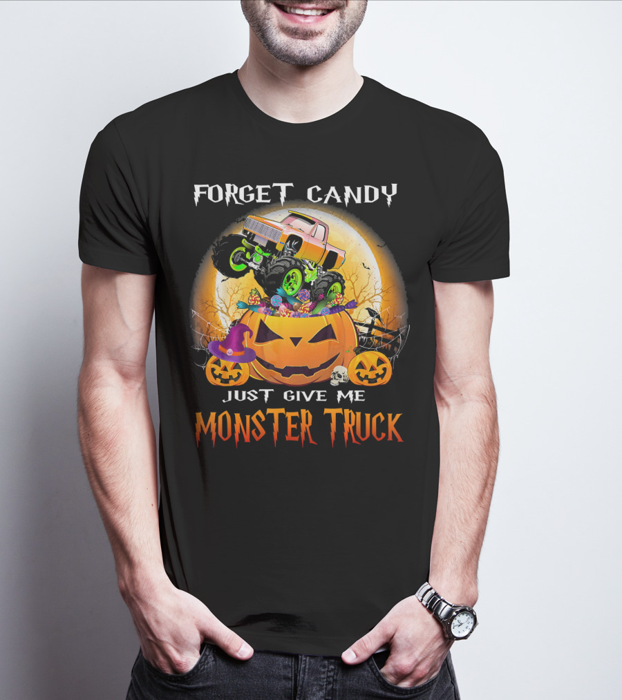Forget Candy Just Give Me Monster Truck Halloween Pumpkins T-Shirt