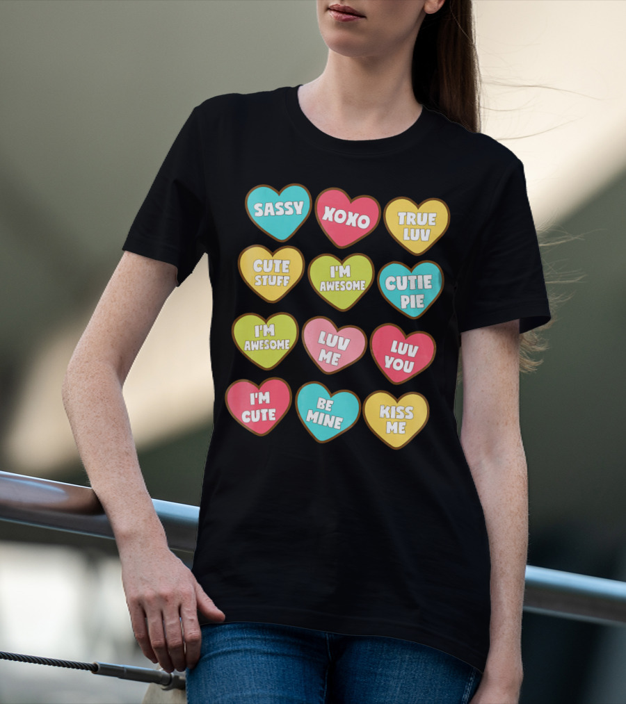 Sassy XOXO True Luv Cute Stuff I'm Awesome Cutie Pie Luv You I'm Cute Be Mine Kiss Me T-Shirt